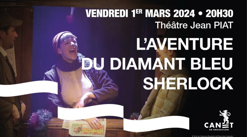 Théâtre Jean Piat : L’AVENTURE DU DIAMANT BLEU SHERLOCK