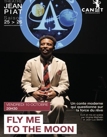 « Fly Me To The  Moon « le vendredi 10 octobre à 20H30 au théâtre Jean Piat