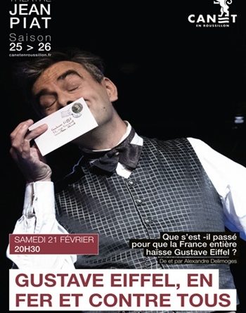 « Gustave Eiffel, en fer et contre tous » au théâtre Jean Piat de Canet en Roussillon.